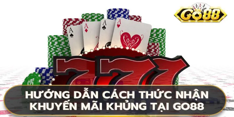 Khuyến mãi Go88 2 Hướng dẫn nhận khuyến mãi Go88